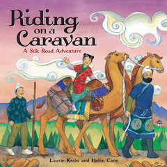 Riding on a Caravan: A Silk Road Adventure